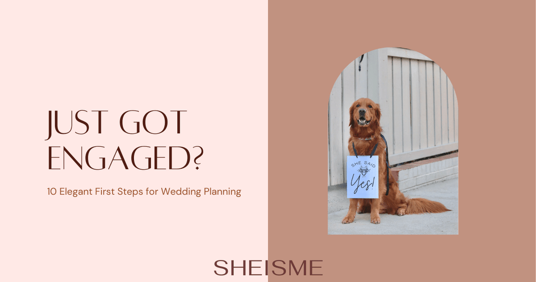Just Got Engaged? 10 Elegant First Steps for Wedding Planning - SHE IS ME